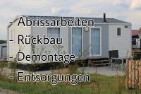 Bieten Abriss Entsorgung Mobilheime, Wohnwagen, Gartenhäuser uvm Mecklenburg-Vorpommern - Wismar Vorschau