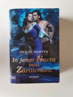 Isolde Martyn In jener Nacht voll Zärtlichkeit Liebesroman Düsseldorf - Benrath Vorschau