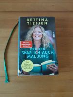 Bettina Tietjen Früher war ich auch mal jung Hardcover Wandsbek - Hamburg Farmsen-Berne Vorschau