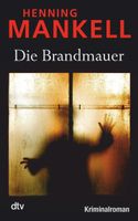 Henning Mankell - DIE BRANDMAUER Tb. (Krimi NordicNoir) Baden-Württemberg - Heidelberg Vorschau