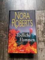 Nora Roberts: Tödliche Flammen Nordrhein-Westfalen - Hückelhoven Vorschau