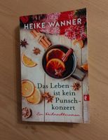 Das Leben ist kein Punschkonzert, Weihnachtsroman, Heike Wanner Nordrhein-Westfalen - Paderborn Vorschau
