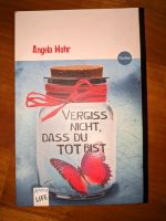 Vergiss nicht, dass du tot bist Buch von Angela Mohr, Thriller Bayern - Moosburg a.d. Isar Vorschau