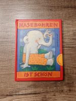 Nasebohren ist schön, Daniela Kulot. Kinderbuch. Bayern - Wasserburg am Inn Vorschau