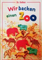 Buch: Wir backen einen Zoo / Dr. Oetker Nordrhein-Westfalen - Düren Vorschau