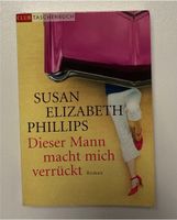 Susan Elizabeth Phillips | Dieser Mann macht mich verrückt!-Roman Sachsen - Hartmannsdorf Vorschau