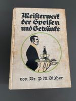 Meisterwerk der Speisen und Getränke Teil 2; Autor Dr. P.M.Blüher Frankfurt am Main - Hausen i. Frankfurt a. Main Vorschau