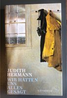 Buch: Wir hätten uns alles gesagt von Judith Hermann Leipzig - Grünau-Ost Vorschau