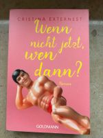 Taschenbuch: Wenn nicht jetzt, wen dann? - Christina Externest Niedersachsen - Wolfsburg Vorschau