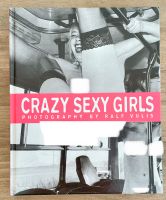 Crazy Sexy G irls Ralf Vulis Edition Reuss ISBN 3-934020-00-3 Rheinland-Pfalz - Neuwied Vorschau