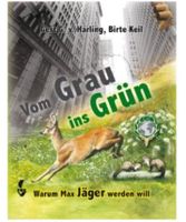 Buch "Vom Grau ins Grün: Warum Max Jäger werden will" Thüringen - Großbreitenbach Vorschau