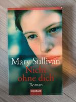 Buch von Mary Sullivan "Nicht ohne dich " Schleswig-Holstein - Nübbel Vorschau