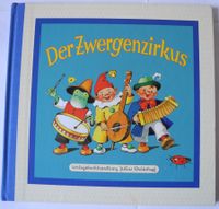 Der Zwergenzirkus; Bilder und Idee von Elisabeth Buzek; Verse von Rheinland-Pfalz - Neustadt an der Weinstraße Vorschau