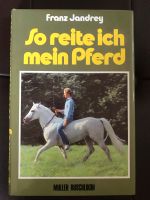 Jandrey So reite ich mein Pferd Pferdebuch Freiarbeit Ausbildung Sachsen - Heidenau Vorschau