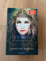 Her wish so dark von Jennifer Benkau (Jugendbuch Fantasy) Neustadt - Huckelriede Vorschau