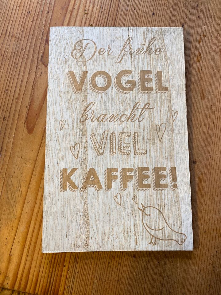 Der frühe Vogel braucht viel Kaffee Schild Deko Küche in Treuchtlingen