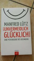 Buch MANFRED LÜTZ "Wie Sie unvermeidlich glücklich werden" GLÜCK Baden-Württemberg - Bötzingen Vorschau