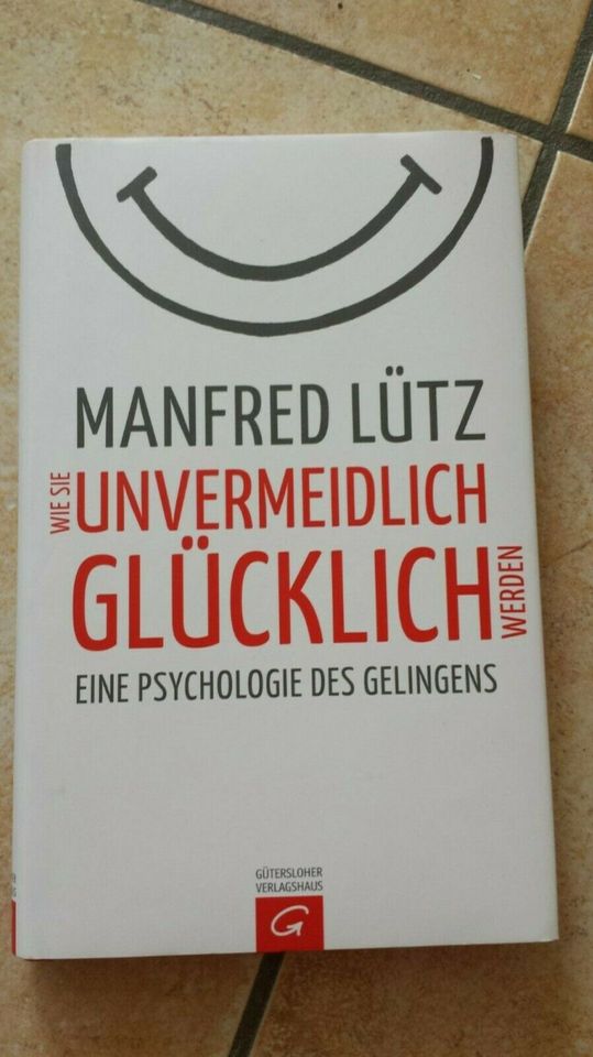 Buch MANFRED LÜTZ "Wie Sie unvermeidlich glücklich werden" GLÜCK in Bötzingen