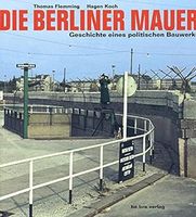 Die Berliner Mauer: Geschichte eines politischen Bauwerks München - Pasing-Obermenzing Vorschau