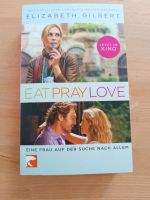 Eat Pray Love von Elizabeth Gilbert Baden-Württemberg - Tübingen Vorschau