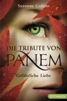 Gefährliche Liebe (Die Tribute von Panem, Band 2) Taschenbuch München - Sendling Vorschau