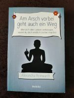 Buch "Am Arsch vorbei geht auch ein Weg" Alexandra Reinwarth Bayern - Vohburg an der Donau Vorschau