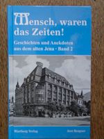 Mensch, waren das Zeiten! Geschichten aus dem alten Jena 2⭐NEU⭐ Thüringen - Jena Vorschau