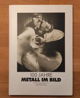 Hundert Jahre Metall im Bild - Bund Verlag Köln Bayern - Bad Staffelstein Vorschau