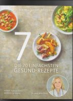 A. Fleck - Die 70 einfachsten Gesund-Rezepte - schnell, leicht .. Bayern - Schwabach Vorschau
