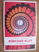 "Zürcher Glut" Kriminalroman von Gabriela Kasperski Baden-Württemberg - Bischweier Vorschau