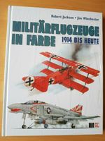 Jackson, Robert: Militärflugzeuge in Farbe 1914 bis heute Aachen - Vaalserquartier Vorschau