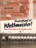 Rudi Michel DEUTSCHLAND IST WELTMEISTER! Erinnerungen das Wunder Bayern - Ochsenfurt Vorschau