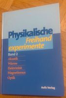 Physikalische Freihandexperimente Band 2 Akustik Wärme Elektri... Bayern - Germering Vorschau