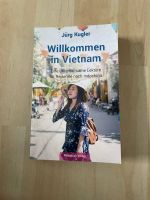 Willkommen in Vietnam - Jürg Kugler Hessen - Gießen Vorschau