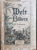 RARITÄT Antikes Buch um 1900 Die Welt in Bildern von H. Leutemann Bayern - Stockdorf Vorschau