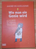 André de Guillaume Wie man ein Genie wird Für Überflieger Nordrhein-Westfalen - Porta Westfalica Vorschau