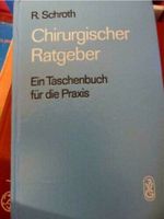 Medizinbuch: Chirurgischer Ratgeber  - Schroth, R. Hessen - Bad Vilbel Vorschau