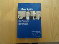 Die Stunde der Politik von Lotahr Späth Baden-Württemberg - Benningen Vorschau