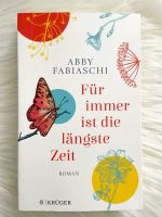 Für immer ist die längste Zeit von Abby Fabiaschi Taschenbuch Nordrhein-Westfalen - Brakel Vorschau