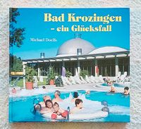 Bad Krozingen Bildband mit vielen Fotos und Infos - HC-Buch - NEU Nordrhein-Westfalen - Hürth Vorschau