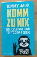 Komm zu nix - Nix erledigt und trotzdem fertig, T. Jaud Rheinland-Pfalz - Stadecken-Elsheim Vorschau