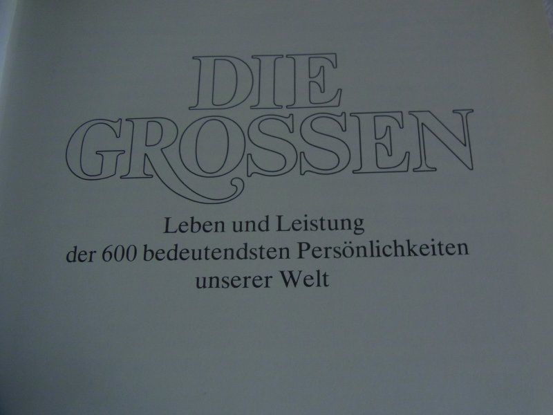 Die Grossen. Leben  Leistung 600 bedeutendsten Persönlichkeiten in Trier