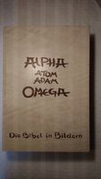 Alpha, Atom, Adam, Omega - Die Bibel in Bildern (H. G. Bücker) Köln - Bayenthal Vorschau