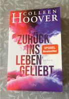 Buch Colleen Hoover ZURÜCK INS LEBEN GELIEBT Roman Top Zustand Berlin - Pankow Vorschau