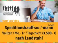 Speditionskaufmann (m/w/d), Landstuhl, 3.500,- €, Vollzeit Rheinland-Pfalz - Landstuhl Vorschau