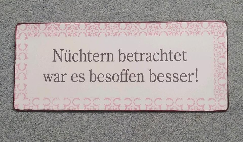 Blechschild "Nüchtern betrachtet war es besoffen besser!" in Stuttgart