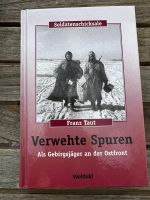 Verwehte Spuren - Soldatenschicksale - Als Gebirgsjäger an der Os Sachsen - Mehltheuer Vogtl Vorschau