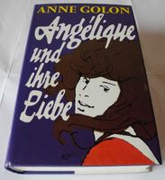 Angélique und ihre Liebe; Anne Golon; Roman; Buch Nr. 02666 6; Rheinland-Pfalz - Neustadt an der Weinstraße Vorschau