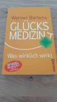 Glücksmedizin - was wirklich wirkt - Werner Bartens Bayern - Weilheim Vorschau