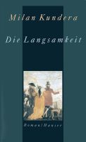 Die Langsamkeit - Milan Kundera - Roman München - Maxvorstadt Vorschau